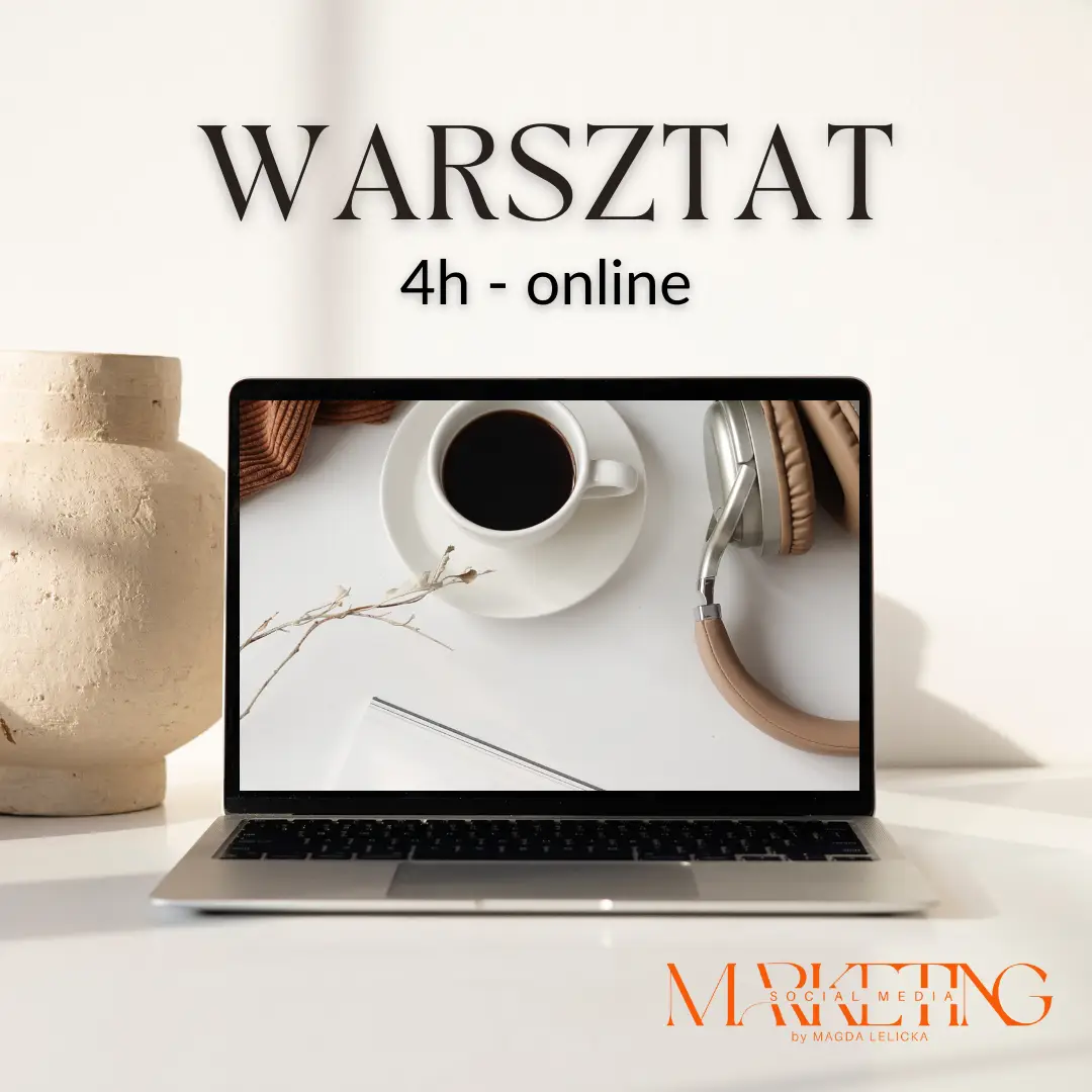 Warsztat online 4h – marketing i social media, szkolenie online Magda Lelicka
